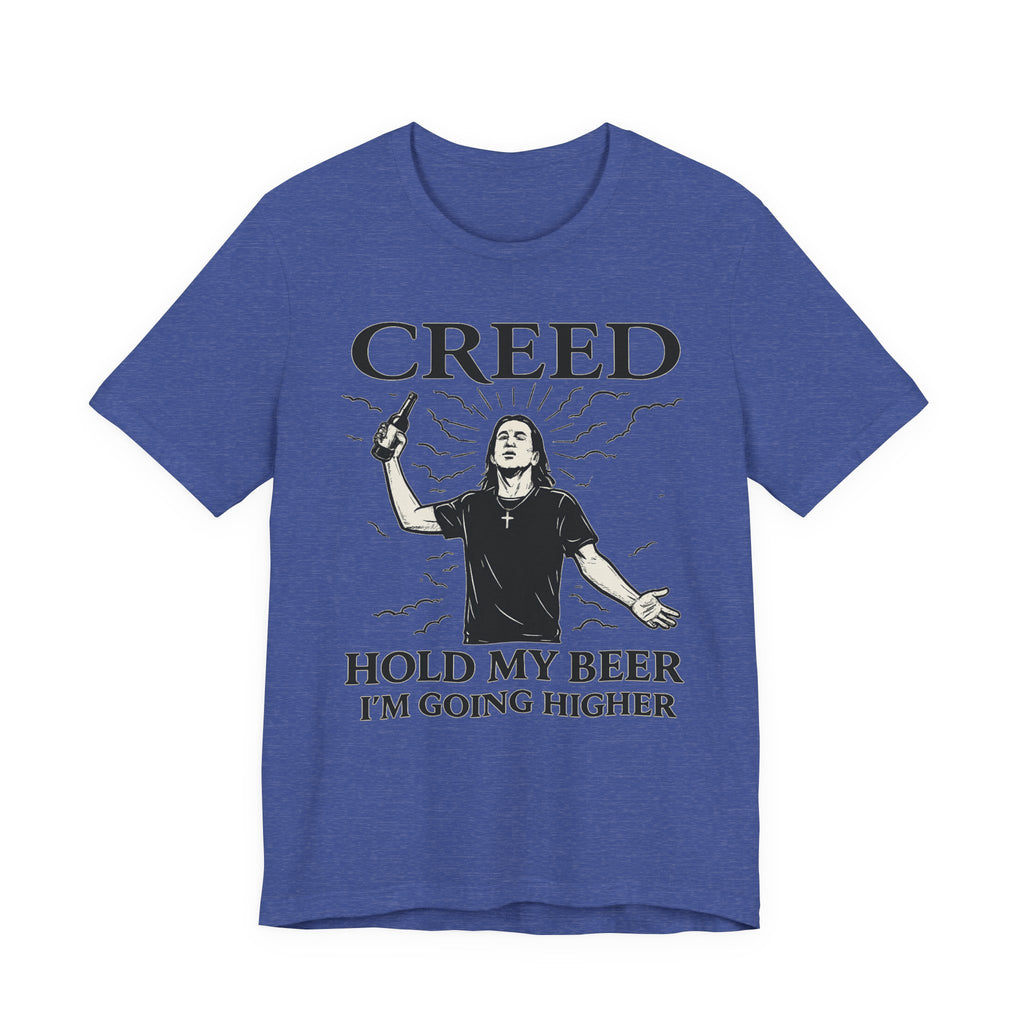 CREED – Hold My Beer, I’m Going Higher Tee