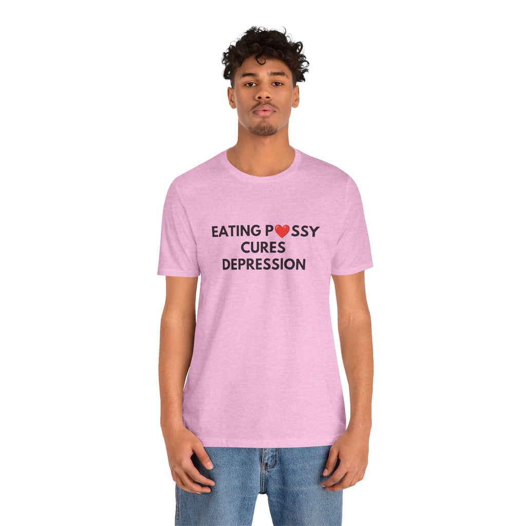 Eating Pussy Cures Depression Tee