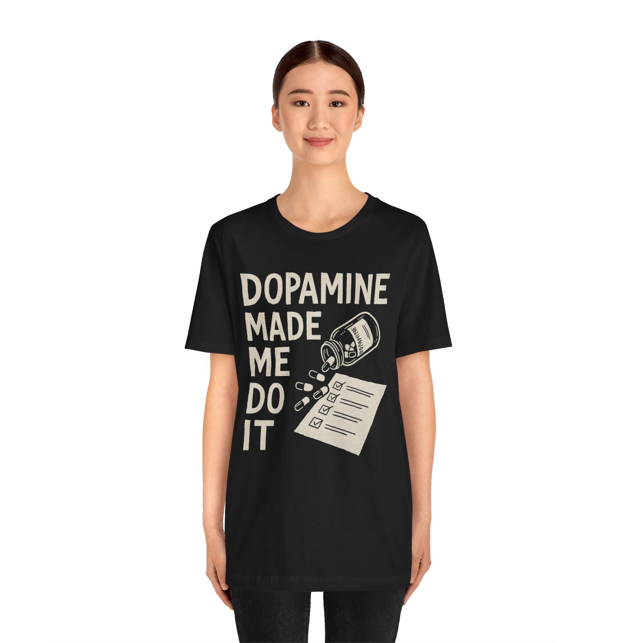 Dopamine Made Me Do It T-Shirt — Funny Neuroscience Graphic Tee for Brain Science Lovers