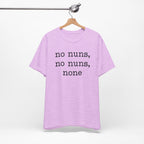 No Nuns Tee — Minimalist Statement Graphic T‑Shirt