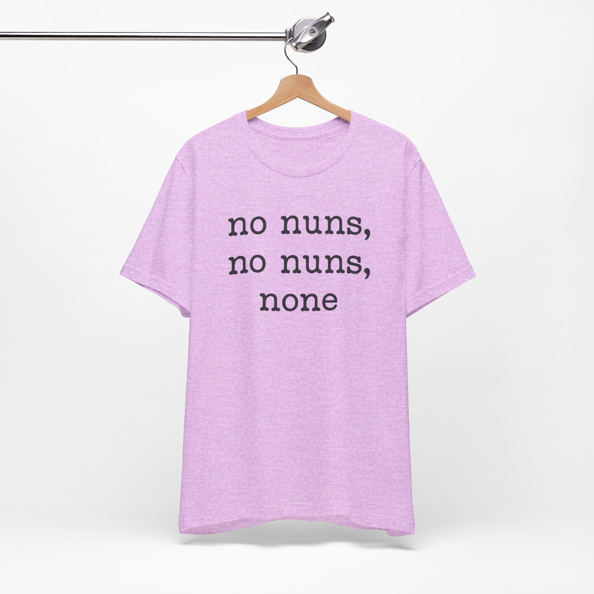 No Nuns Tee — Minimalist Statement Graphic T‑Shirt