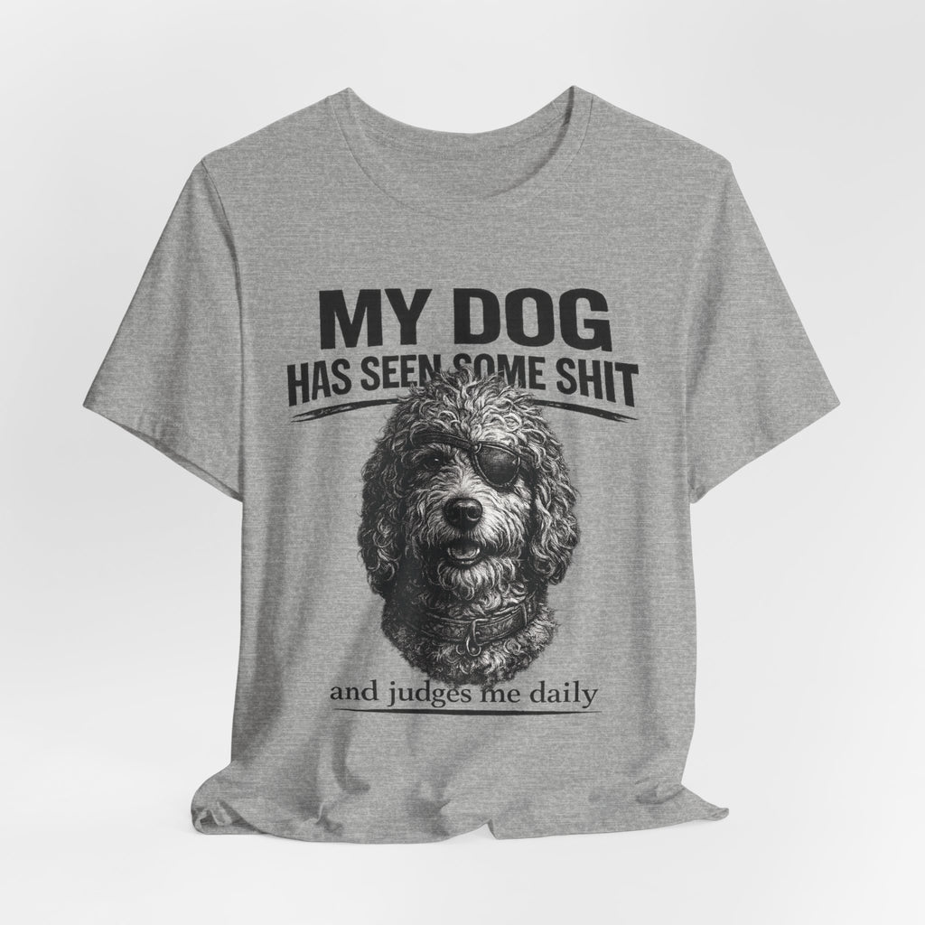 Doodle My Dog Has Seen Some Shit T-Shirt — Funny Dog Lover Tee
