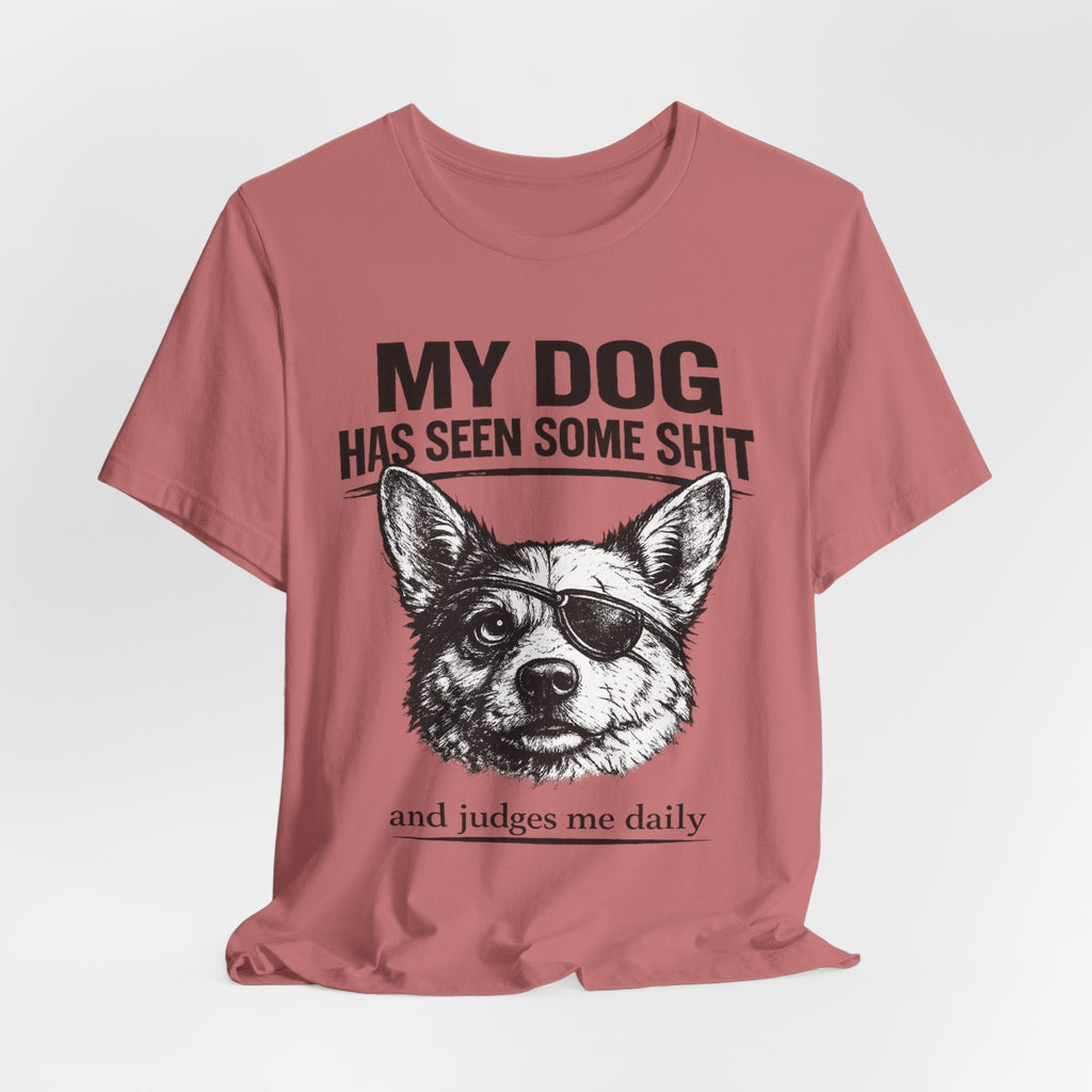 Corgi Dog Lover T‑Shirt — "My Dog Has Seen Some Shit and Judges Me Daily" Graphic Tee