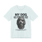 Doodle My Dog Has Seen Some Shit T-Shirt — Funny Dog Lover Tee