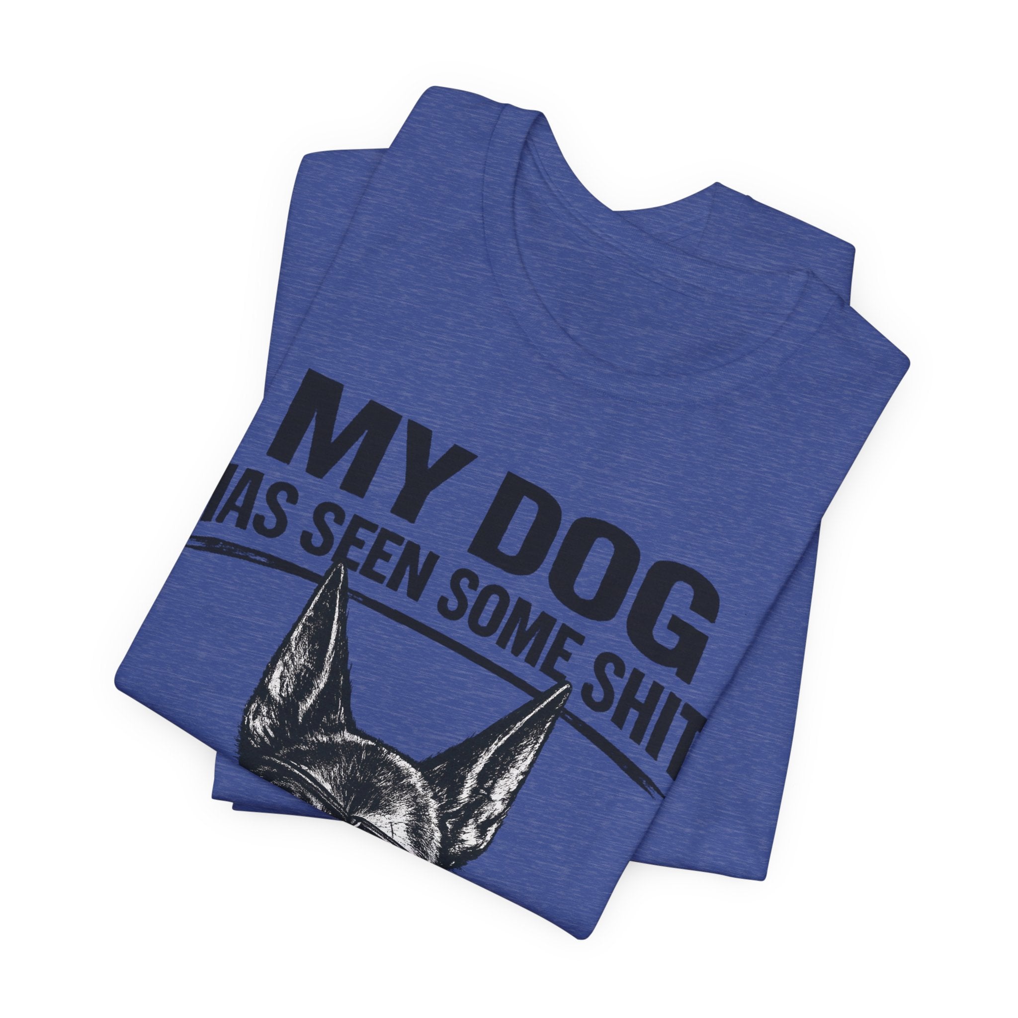 Doberman Dog Lover T‑Shirt — "My Dog Has Seen Some Shit and Judges Me Daily" Graphic Tee