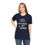 “Overthinking: My Cardio” Tee