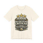 T-Shirt — "Perdón No Escucho Críticas, Tengo Tres Estrellas en las Orejas" Spanish Graphic Tee