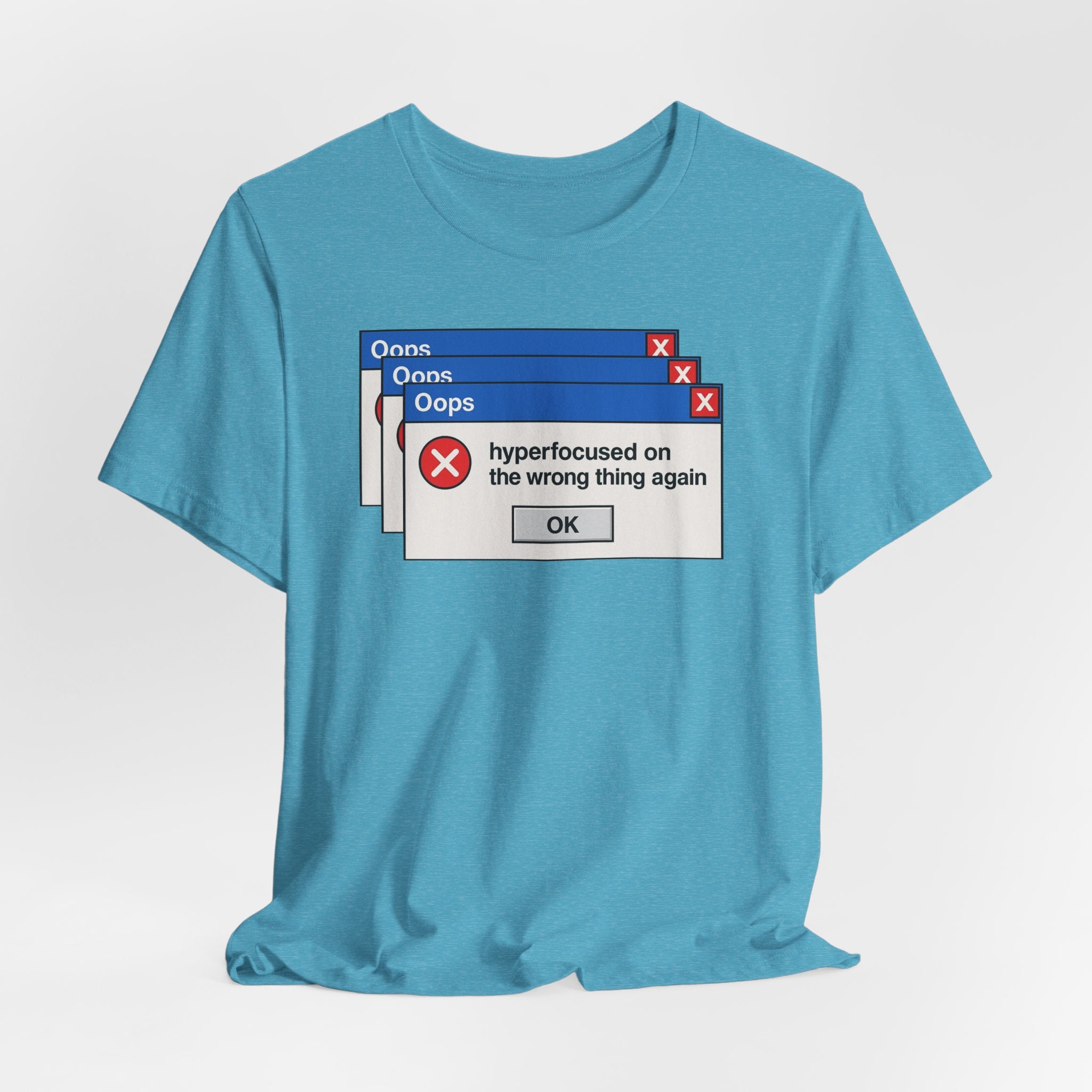 Hyperfocused on the Wrong Thing Tee — Funny Retro Error Window Graphic T-Shirt