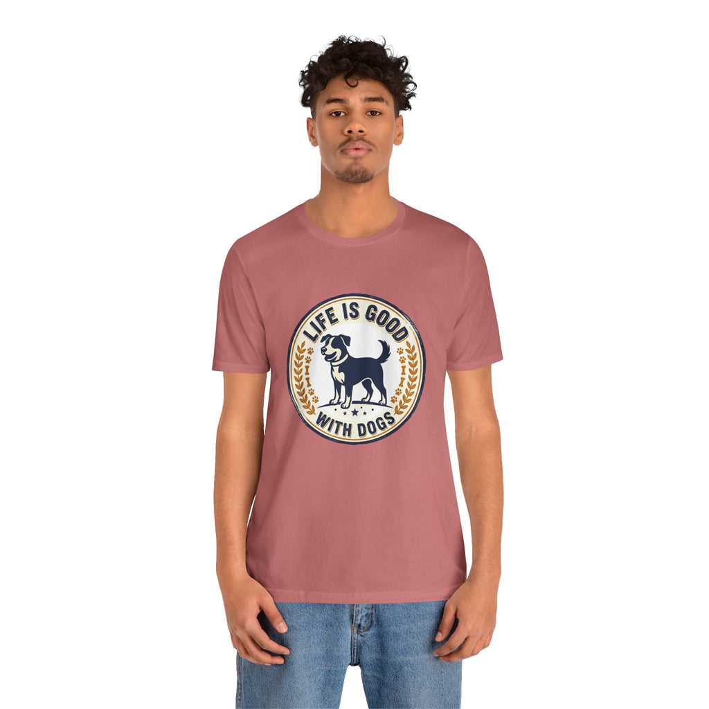Life Is Good With Dogs T-Shirt — Vintage Dog Lover Tee