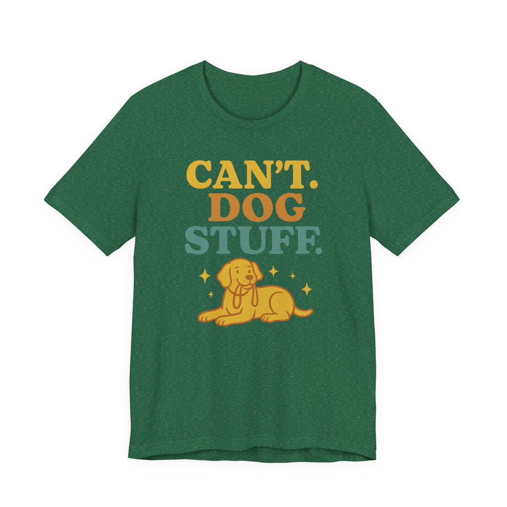 "Can’t. Dog Stuff." – Dog Lover Priorities Tee