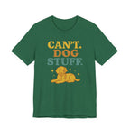 "Can’t. Dog Stuff." – Dog Lover Priorities Tee