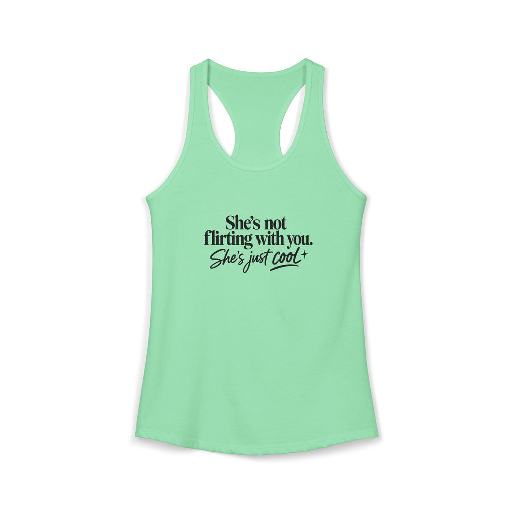 Women's Ideal Racerback Tank - "She's not flirting with you"
