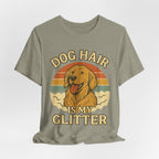"Dog Hair Is My Glitter" – Golden Shedding Tee