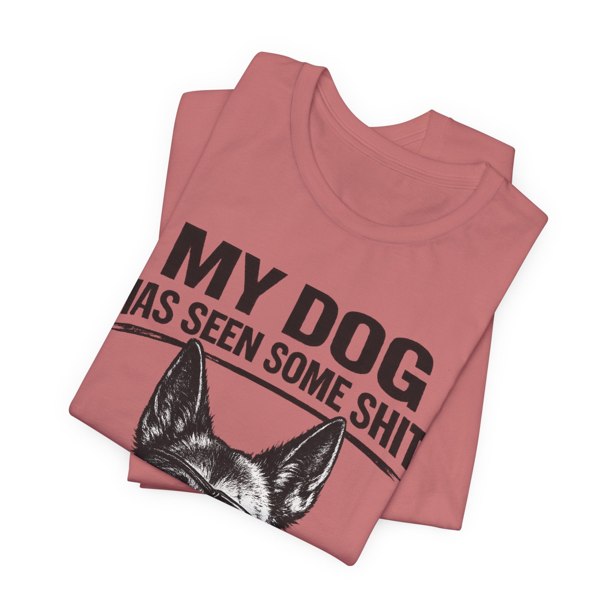 Malanois Dog Lover Tee — "My Dog Has Seen Some Shit and Judges Me Daily" Graphic T-Shirt