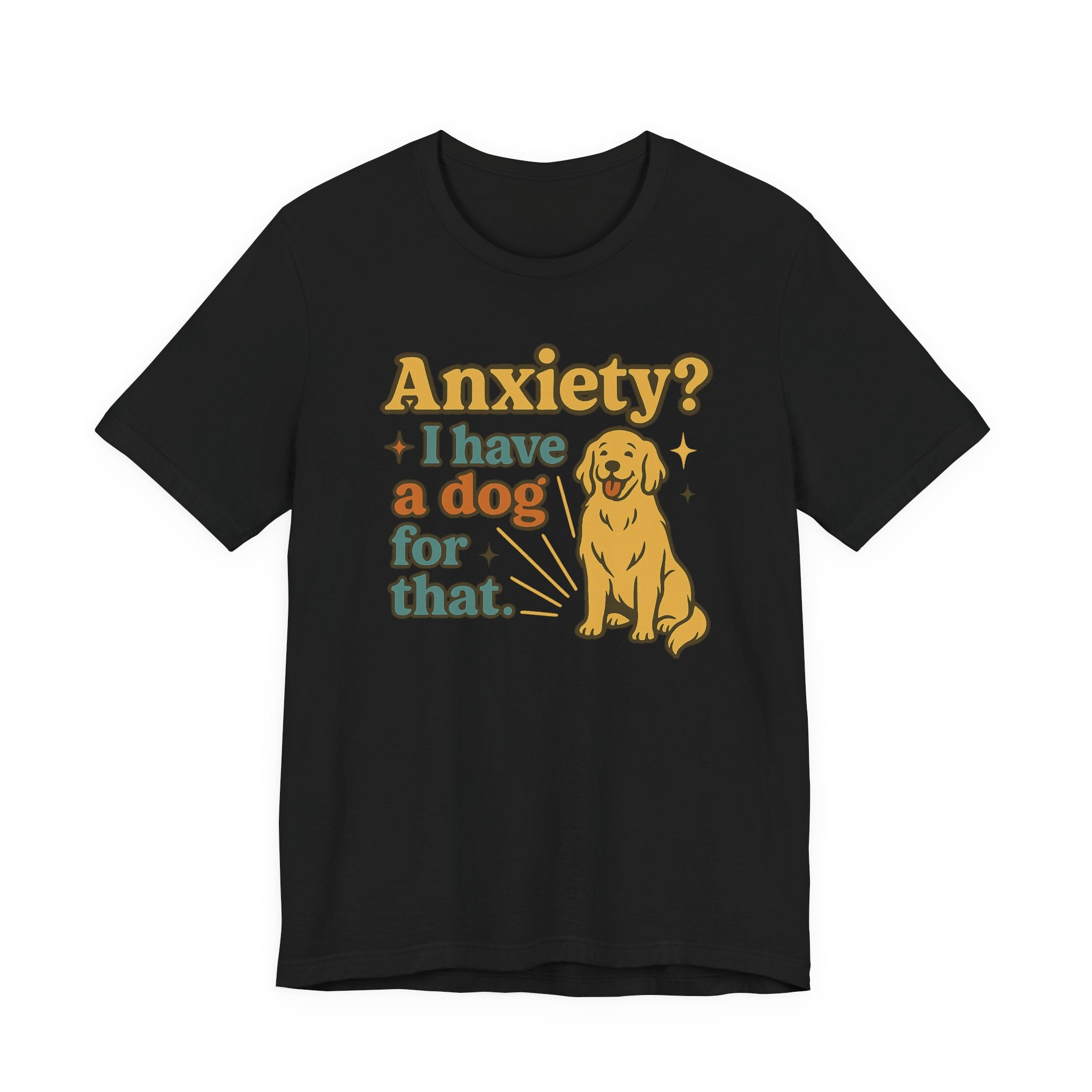 Anxiety? I Have a Dog for That T-Shirt — Cute Golden Retriever Pet Lover Tee