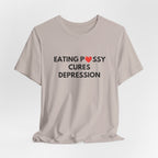 Eating Pussy Cures Depression Tee