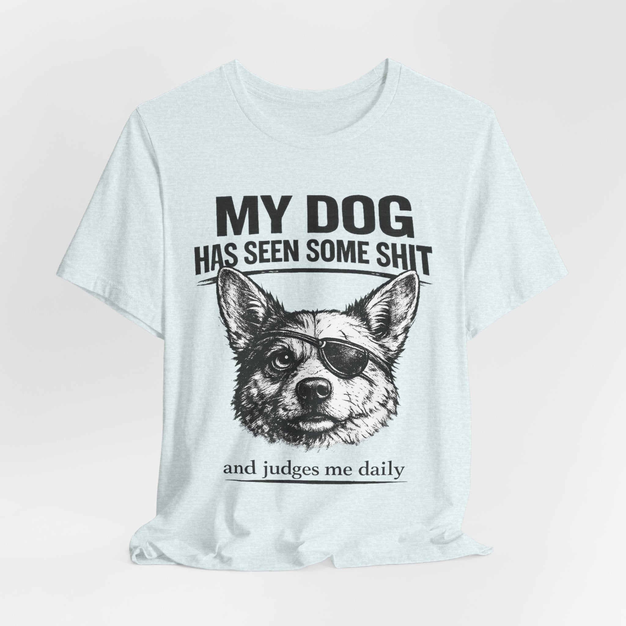 Corgi Dog Lover T‑Shirt — "My Dog Has Seen Some Shit and Judges Me Daily" Graphic Tee
