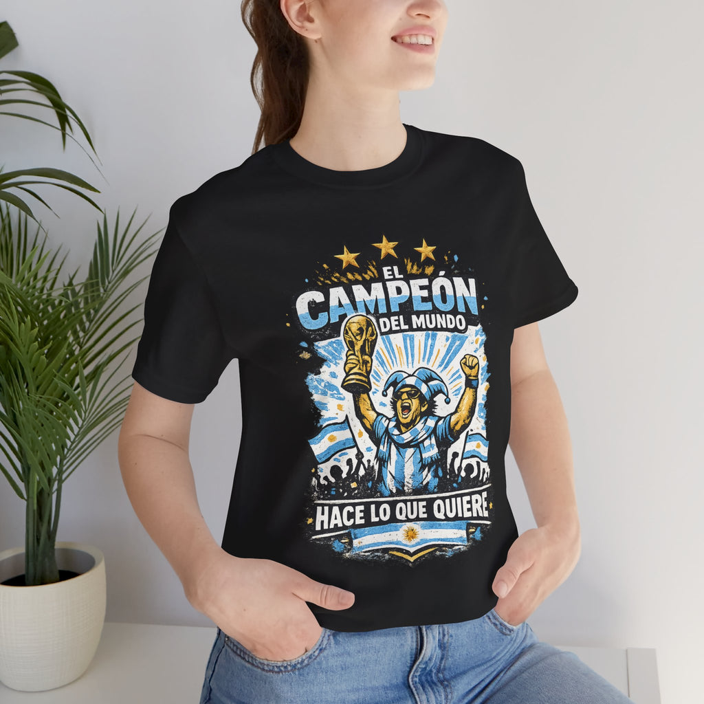 T-Shirt — 'El Campeón del Mundo: Hace Lo Que Quiere' Soccer Champion Tee