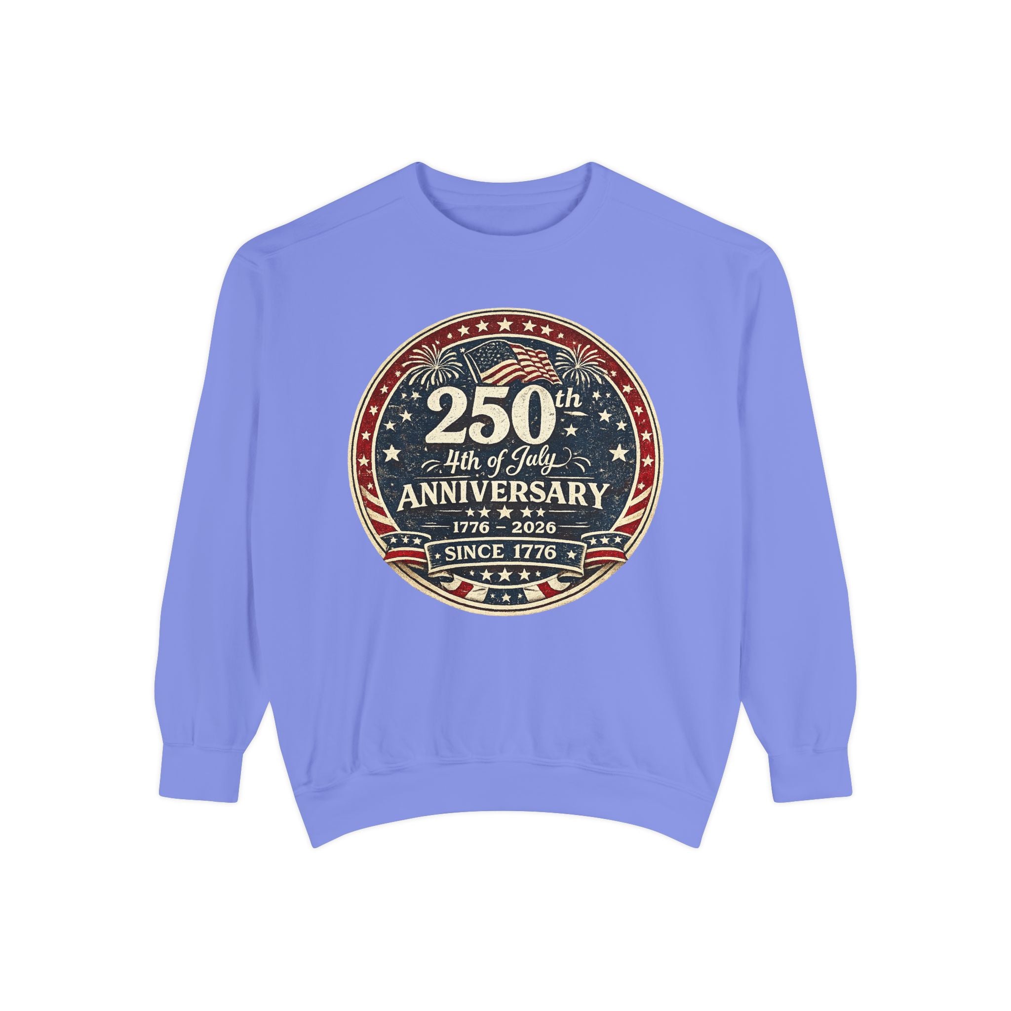 250th 4th of July Anniversary Sweatshirt — Patriotic Independence Day Crewneck