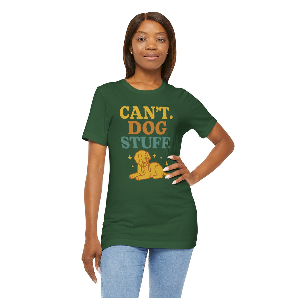 "Can’t. Dog Stuff." – Dog Lover Priorities Tee