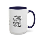 Coffee Mug — Customizable 11/15oz  Ceramic Coffee Mug (Place Your Design Here)