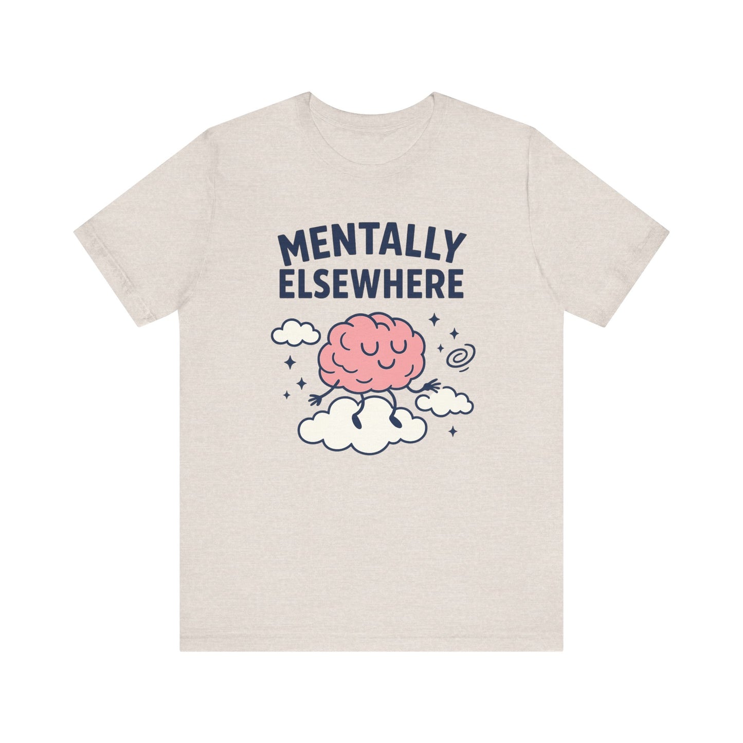 “Mentally Elsewhere” Tee