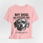 Dachshund Dog Lover Tee — "My Dog Has Seen Some Shit and Judges Me Daily" Graphic T‑Shirt
