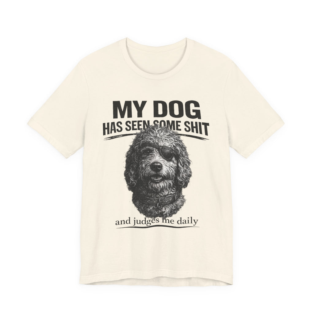 Doodle My Dog Has Seen Some Shit T-Shirt — Funny Dog Lover Tee