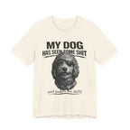 Doodle My Dog Has Seen Some Shit T-Shirt — Funny Dog Lover Tee