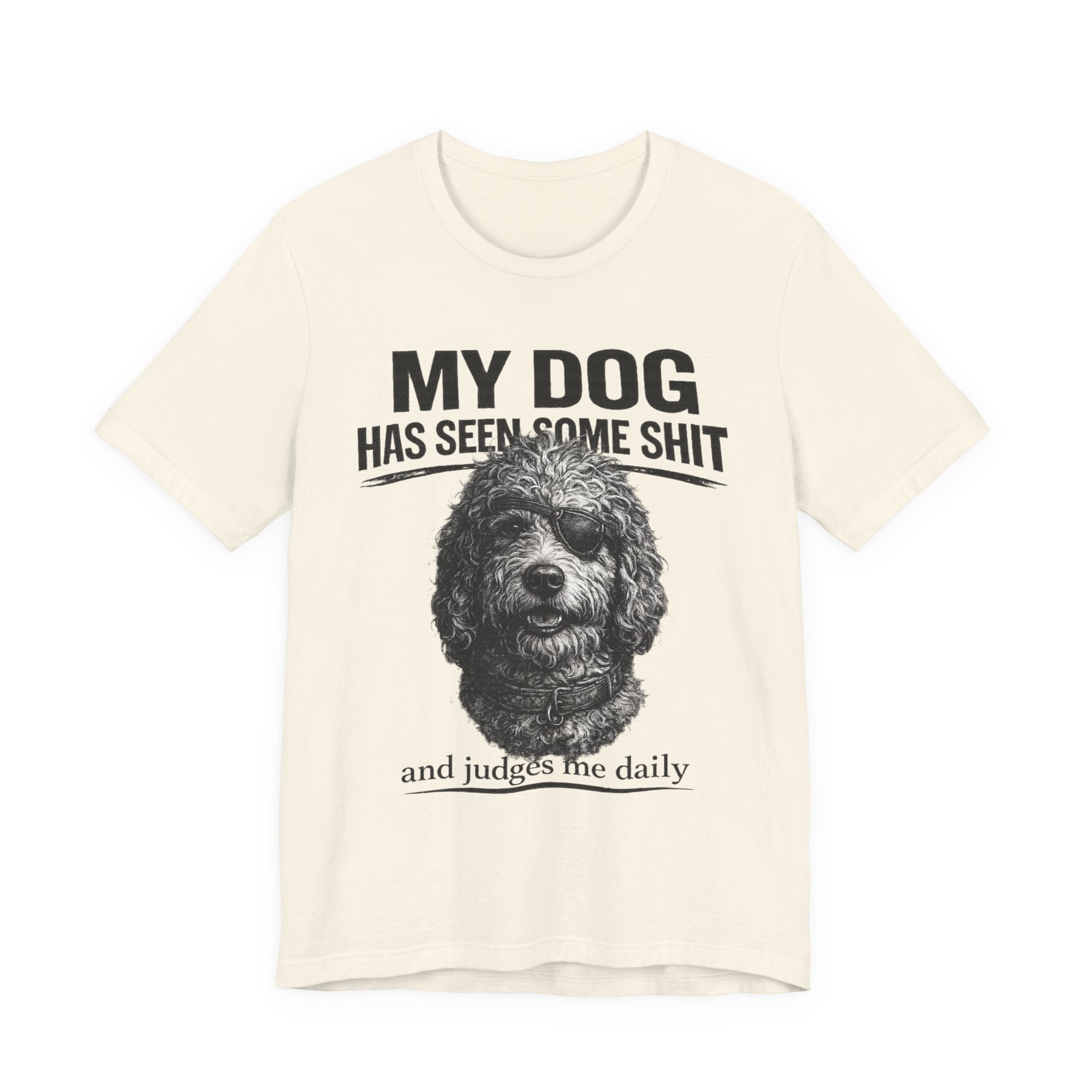 Doodle My Dog Has Seen Some Shit T-Shirt — Funny Dog Lover Tee