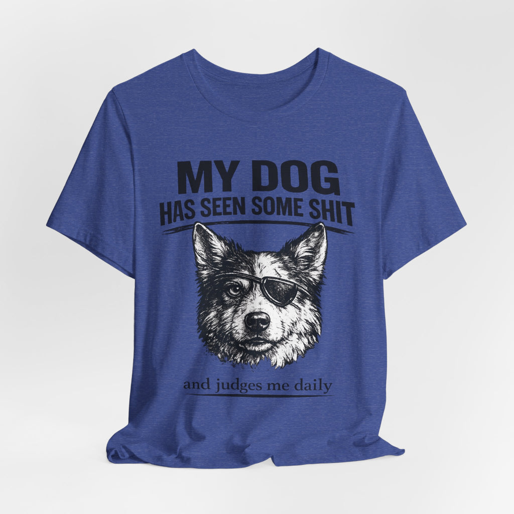 Australian Shepherd Funny Dog T-Shirt — "My Dog Has Seen Some Shit and Judges Me Daily" Graphic Tee