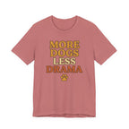 More Dogs Less Drama T-Shirt — Retro Paw Print Dog Lover Tee