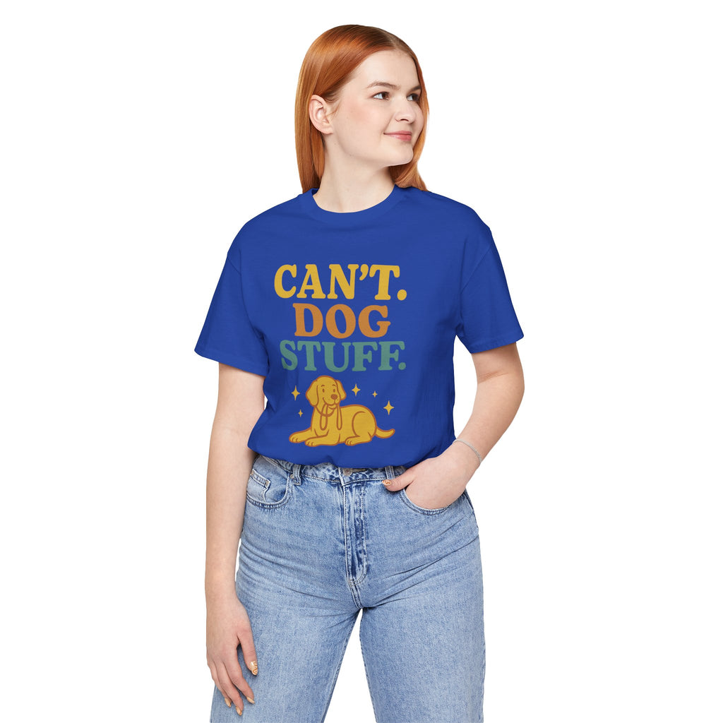 "Can’t. Dog Stuff." – Dog Lover Priorities Tee