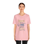 Born to Be Real Tee — Graphic T‑Shirt