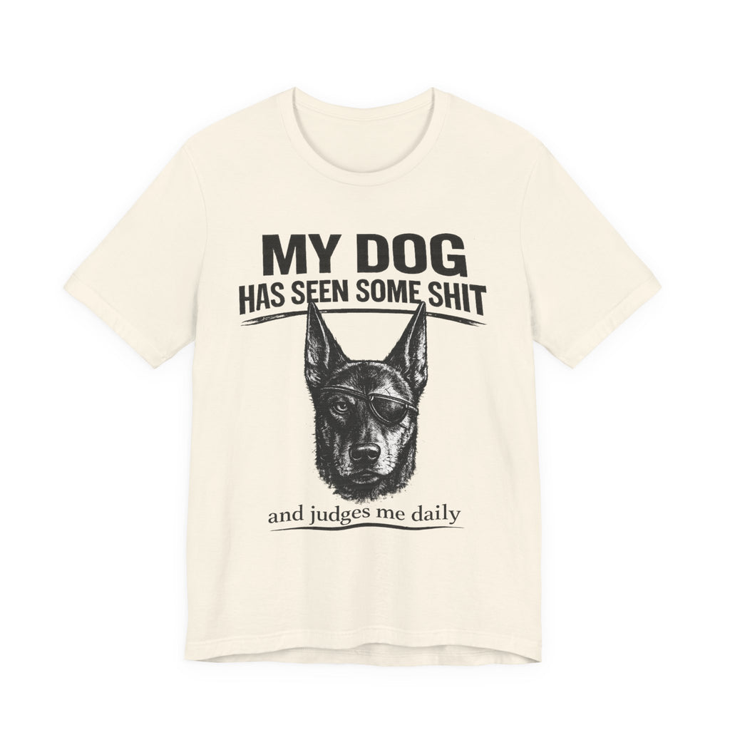Doberman Dog Lover T‑Shirt — "My Dog Has Seen Some Shit and Judges Me Daily" Graphic Tee