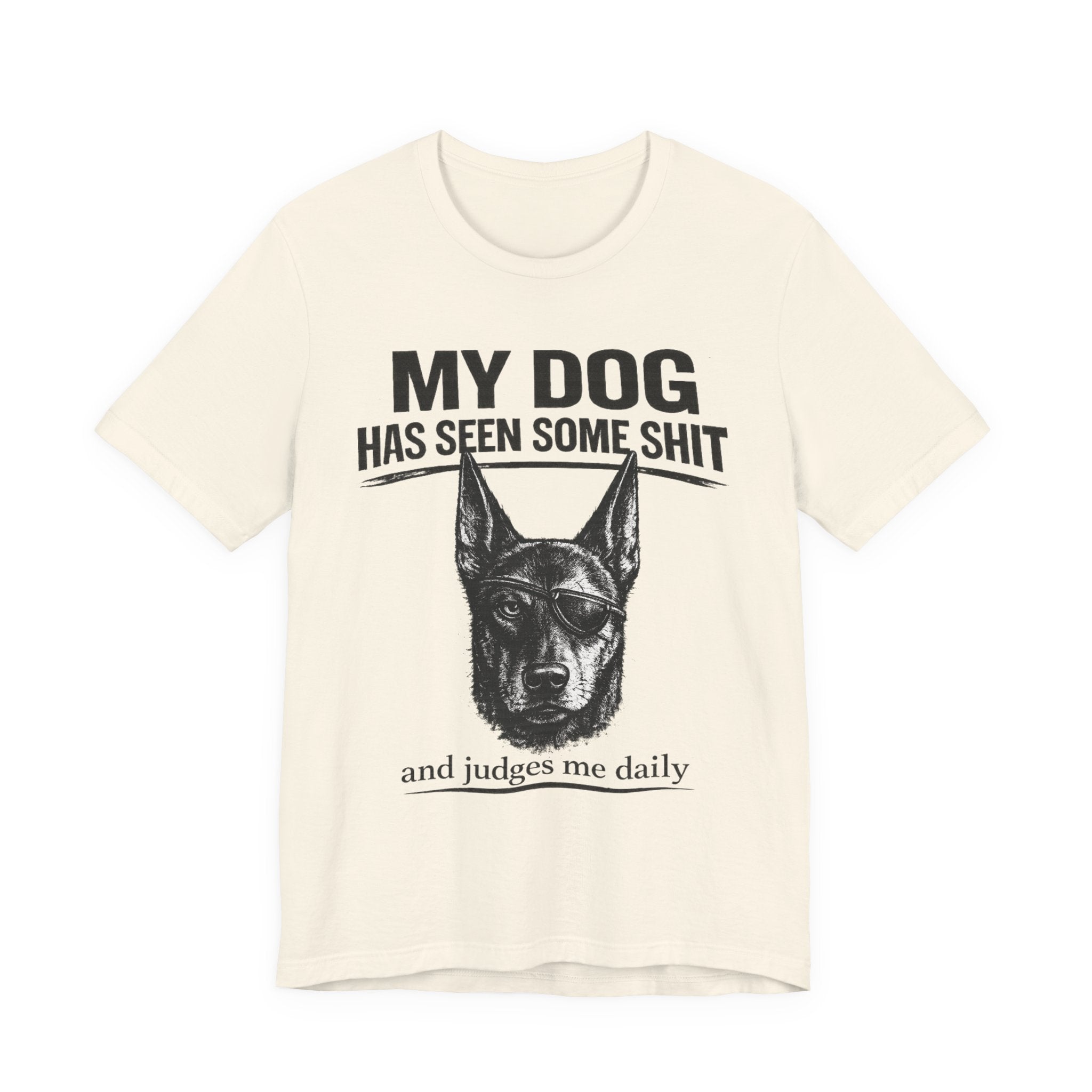 Doberman Dog Lover T‑Shirt — "My Dog Has Seen Some Shit and Judges Me Daily" Graphic Tee
