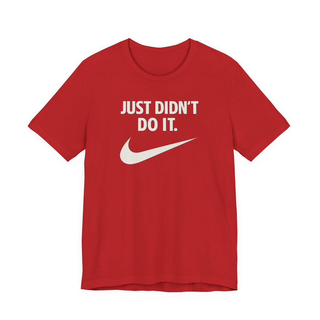 Graphic Tee — "Just Didn't Do It." Swoosh Parody Shirt
