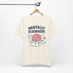 Mentally Elsewhere T-Shirt — Cute Brain on Cloud Graphic Tee