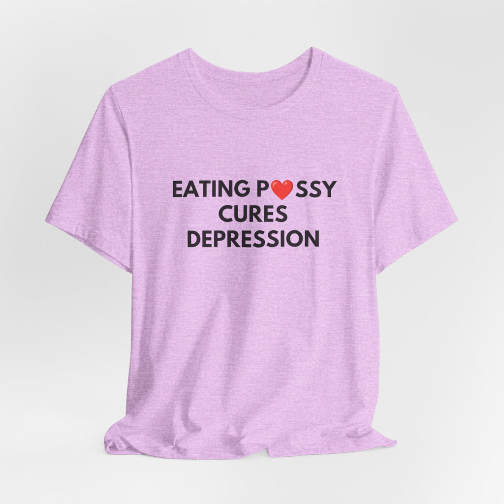 Eating Pussy Cures Depression Tee