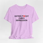 Eating Pussy Cures Depression Tee