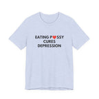Eating Pussy Cures Depression Tee