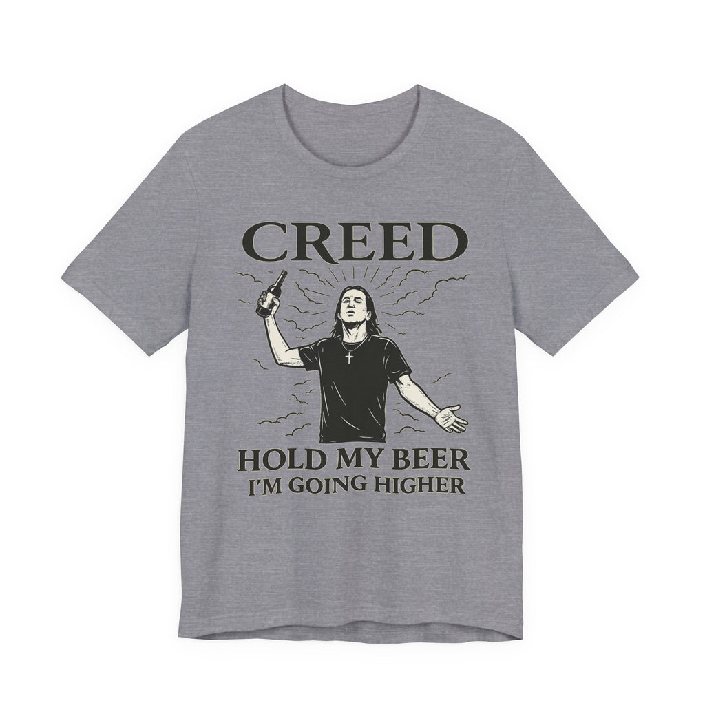 CREED – Hold My Beer, I’m Going Higher Tee