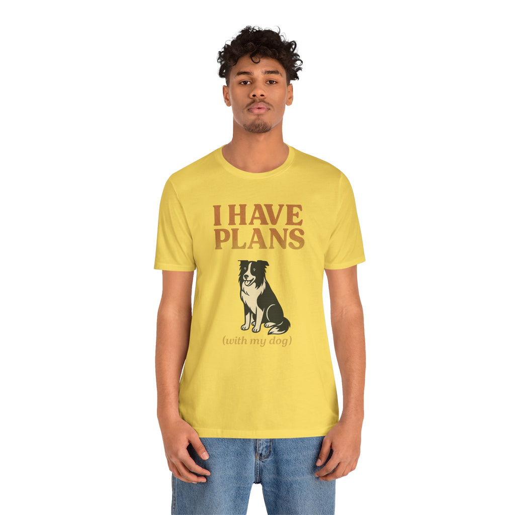 "I Have Plans (With My Dog)" – Border Collie Edition