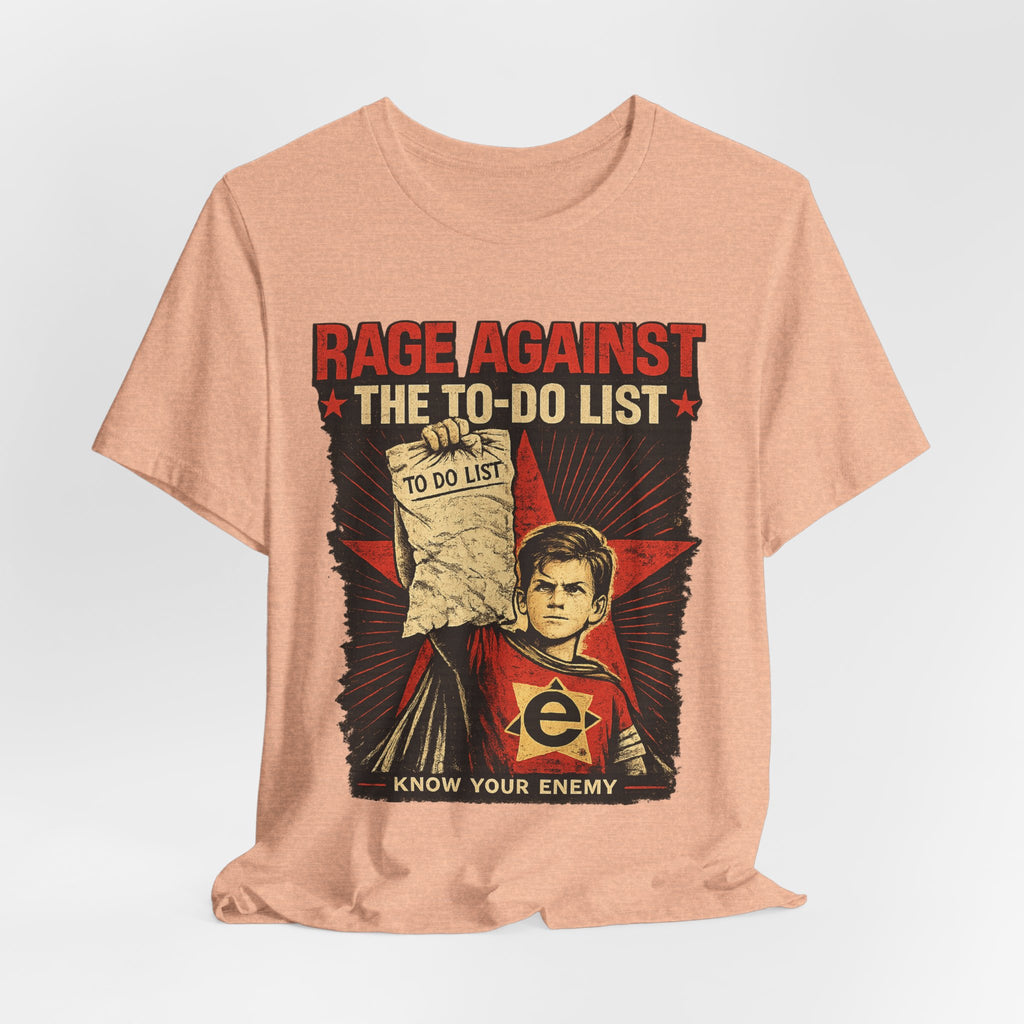 Rage Against the To-Do List Tee — Know Your Enemy Graphic T-Shirt