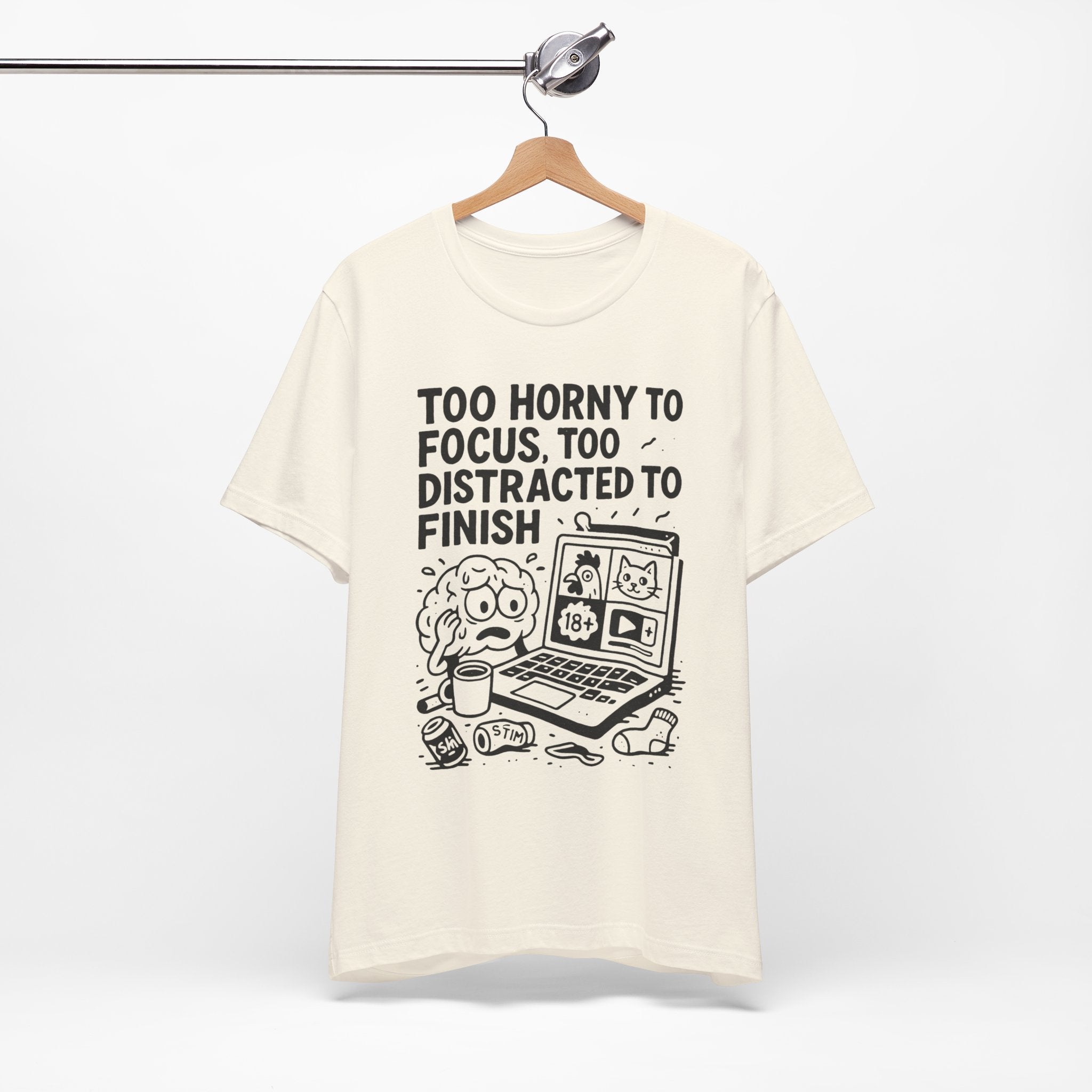 Too Horny to Focus Tee — Funny Distracted Workday Graphic T-Shirt