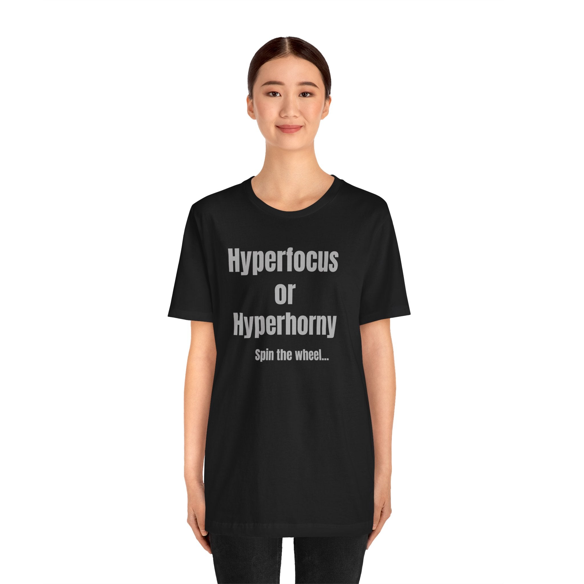 Graphic Tee — "Hyperfocus or Hyperhorny" Funny ADHD Humor Shirt