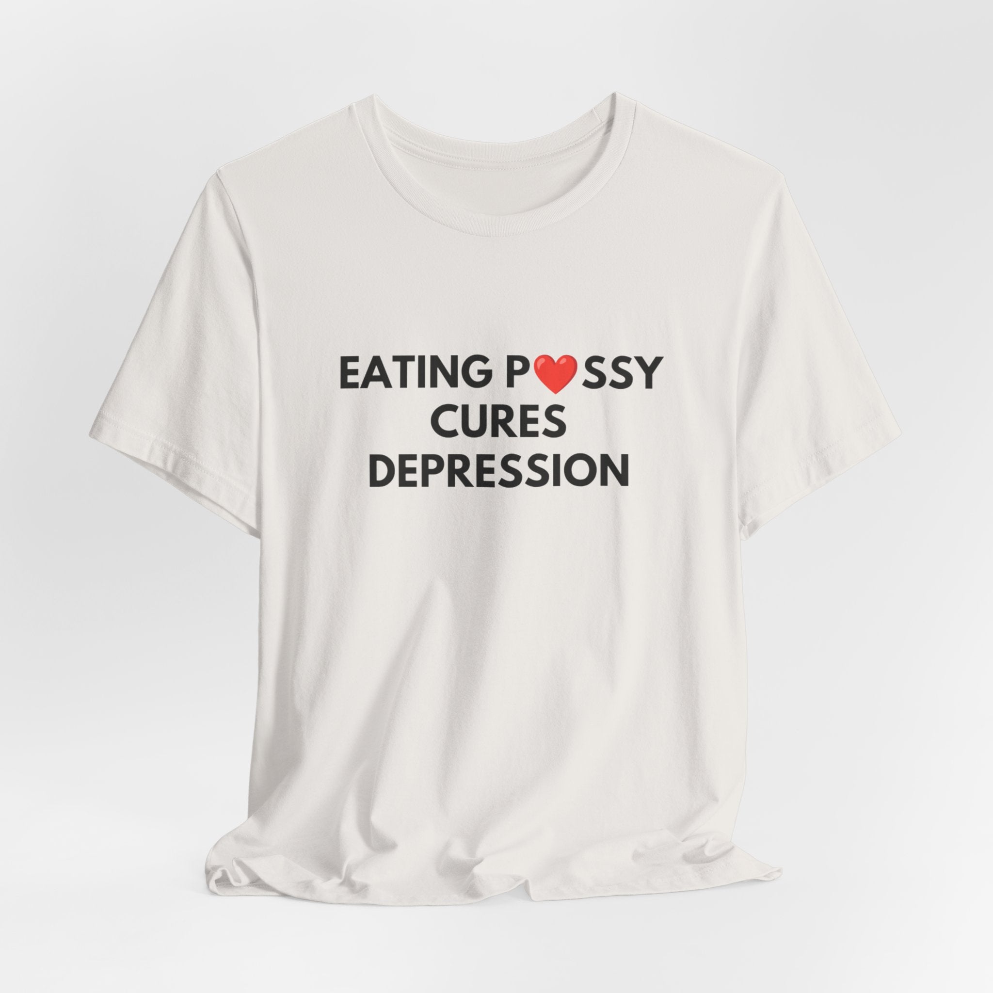 Eating Pussy Cures Depression Tee