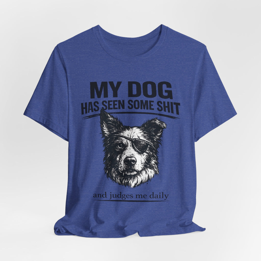 Border CollieMy Dog Has Seen Some Shit T-Shirt — Funny Dog Lover Tee