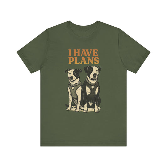 "I Have Plans" – Two-Dog Agenda Tee (Border Collie Mix + Great Dane Mix)