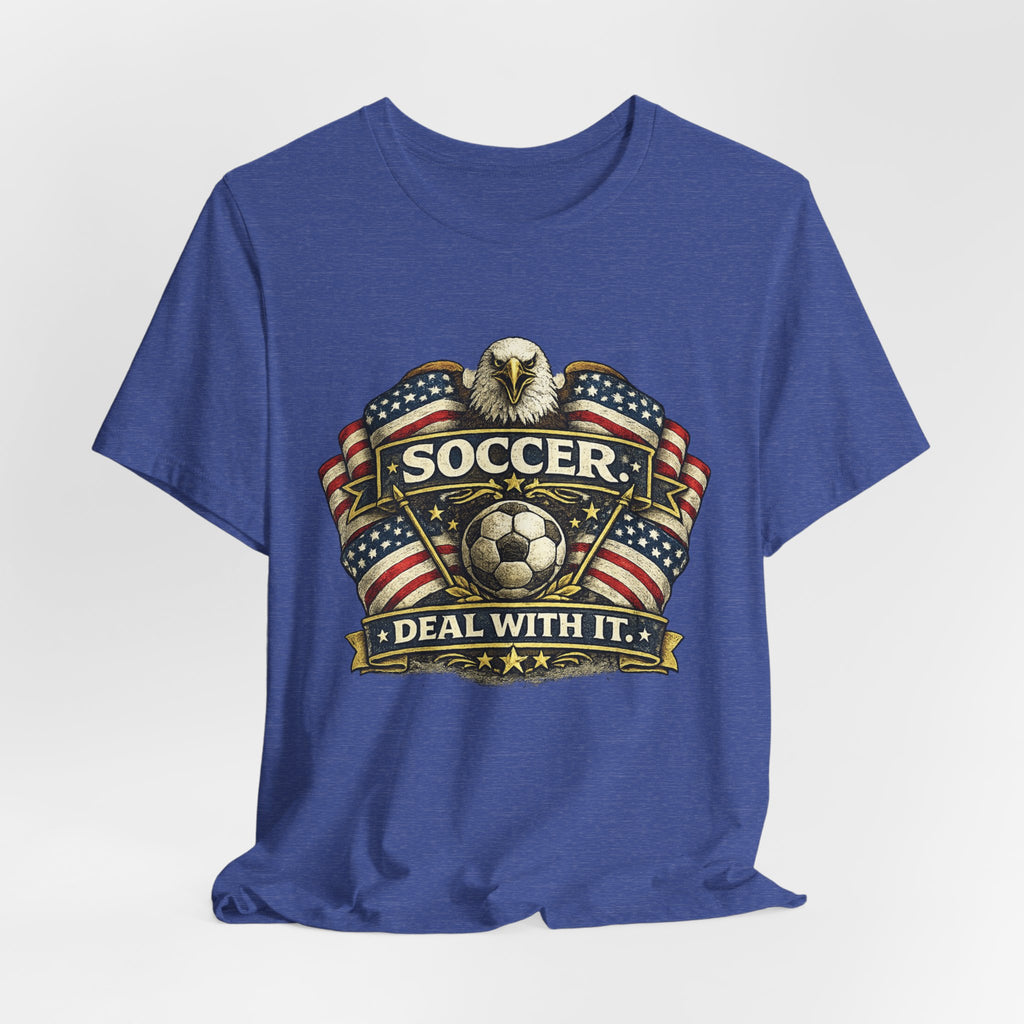 Soccer Deal With It T-Shirt — Patriotic Eagle Soccer Tee for Players & Fans